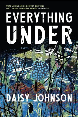 Book cover of Everything Under by Daisy Johnson