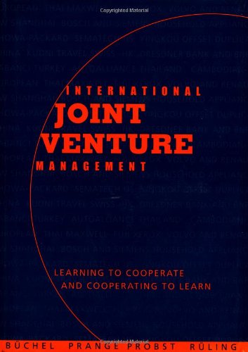 Book cover of International Joint Venture Management: Learning To Cooperate And Cooperating To Learn by Bettina S. T. Buchel, Gilbert Probst, Charles-Clemens Rüling, Christiane Prange