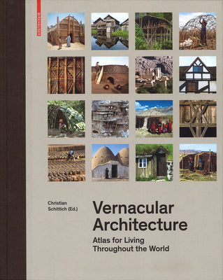 Book cover of Vernacular Architecture: Atlas For Living Throughout The World by Christian Schittich