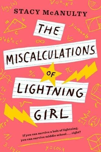 Book cover of The Miscalculations Of Lightning Girl by Stacy McAnulty