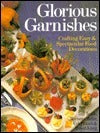 Book cover of Glorious Garnishes: Crafting Easy & Spectacular Food Decorations by Marianne Muller, Erik Pratsch, Hubert Krieg, Amy Texido (Ed.)