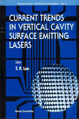 Book cover of Current Trends in Vertical Cavity Surface Emitting Lasers by Tien Pei Lee (editor)