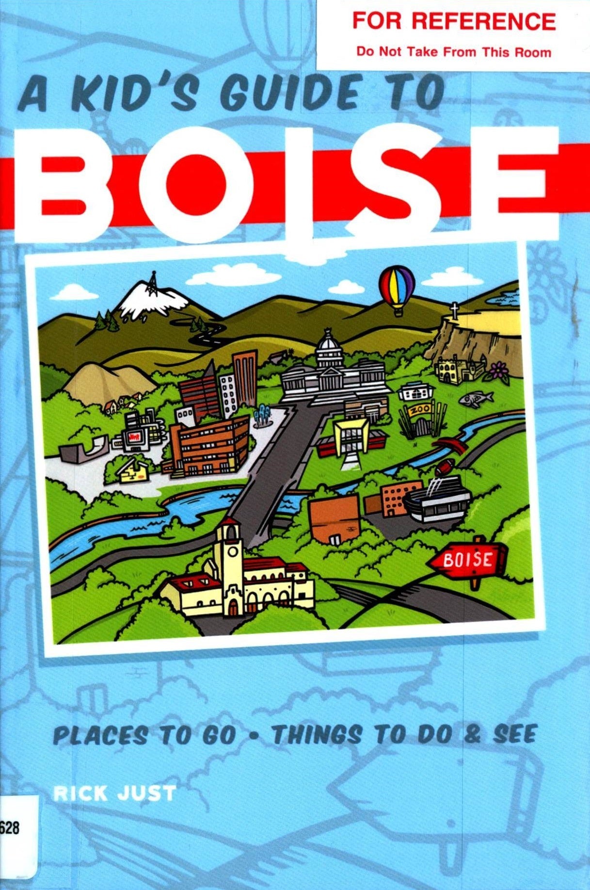 Book cover of A Kid's Guide To Boise by Kelly Knopp (Illus.), Rick Just, Laura Wally Johnston (Ed.)