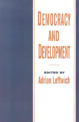 Book cover of Democracy And Development: Theory And Practice by Adrian Leftwich (Ed.)