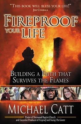 Book cover of Fireproof Your Life by Michael Catt