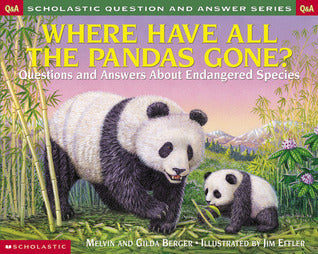 Book cover of Where Have All the Pandas Gone? by Melvin A. Berger, Gilda Berger, Jim Effler (Illus.)