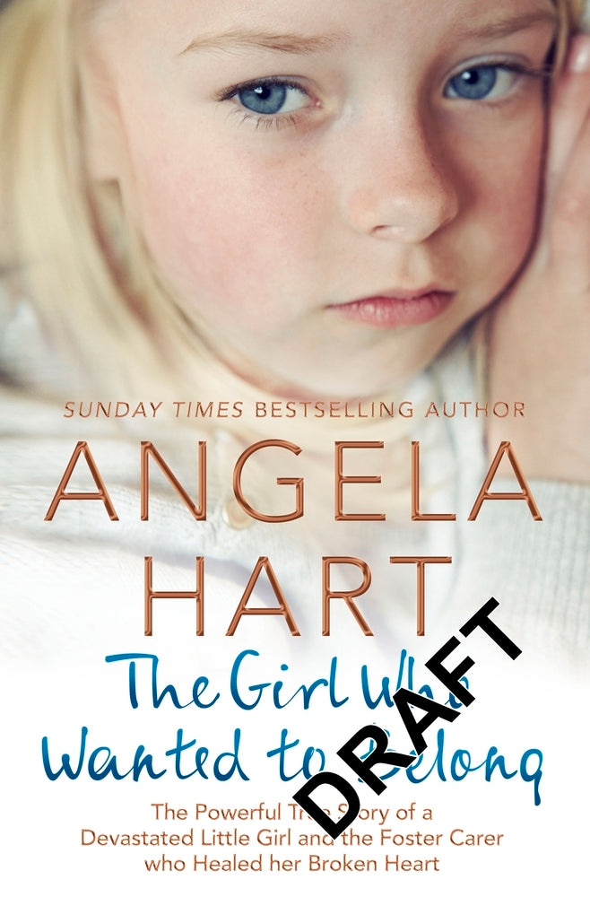 Book cover of The Girl Who Wanted To Belong by Angela Hart