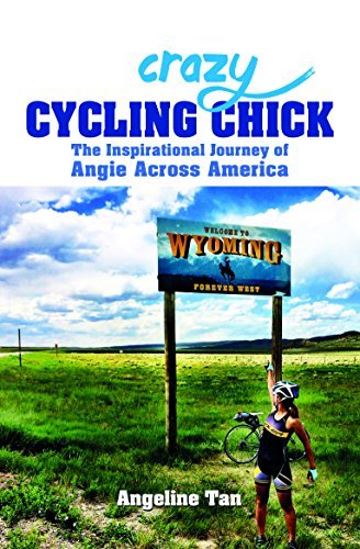 Book cover of Crazy Cycling Chick: The Inspirational Journey of Angie Across America by Angeline Tan