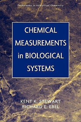 Book cover of Chemical Measurements In Biological Systems by Kent K. Stewart