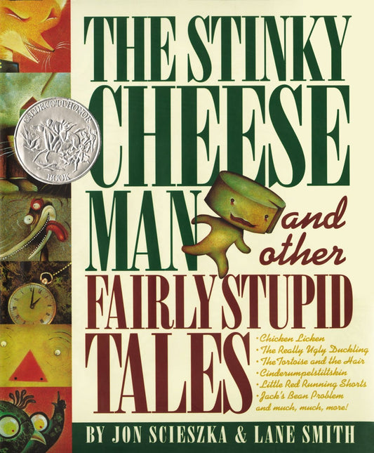 Book cover of The Stinky Cheese Man And Other Fairly Stupid Tales by Jon Scieszka, Lane Smith (Illus.)