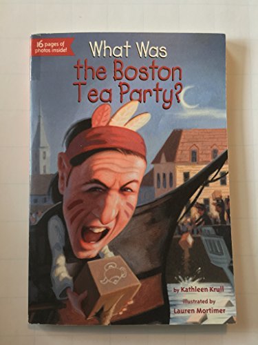 Book cover of What Was the Boston Tea Party? by Kathleen Krull, Lauren Mortimer (Illus.)