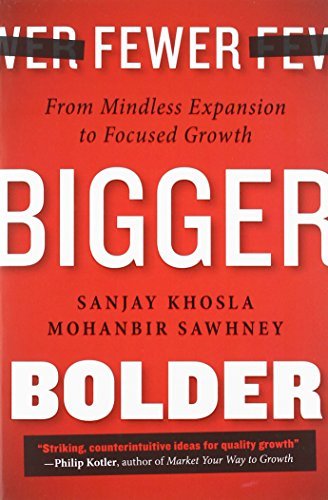 Book cover of Fewer, Bigger, Bolder: From Mindless Expansion To Focused Growth by Sanjay Khosla