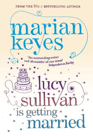 Book cover of Lucy Sullivan Is Getting Married by Marian Keyes