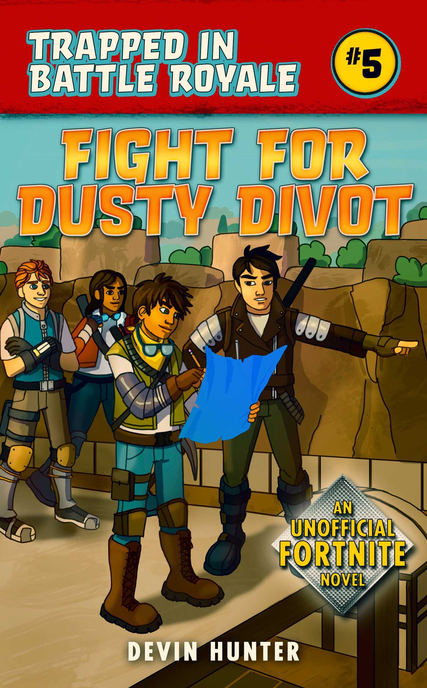 Book cover of Fight For Dusty Divot: An Unofficial Fortnite Novel by Devin Hunter