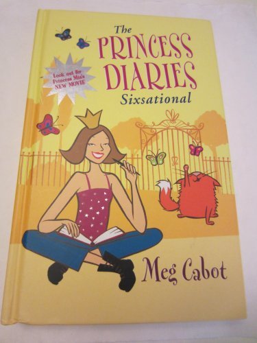 Book cover of Princess Diaries 6: Sixsational by Meg Cabot