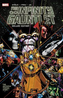 Book cover of The Infinity Gauntlet: Deluxe Edition by Jim Starlin, George Pérez (Illus.), Ron Lim (Illus.)