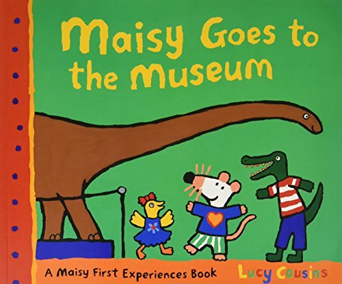 Book cover of Maisy: Maisy Goes to the Museum by Lucy Cousins