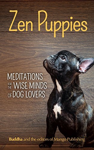 Book cover of Zen Puppies: Meditations For The Wise Minds Of Puppy Lovers by Gautama Buddha