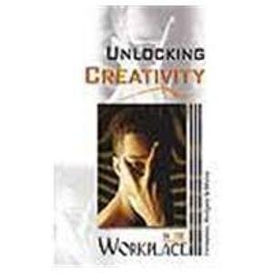 Book cover of Unlocking Creativity In The Workplace by Stephen R. Grossman, Bruce E. Rodgers, Beverly R. Moore