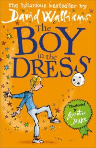 Book cover of The Boy In The Dress by David Walliams, Quentin Blake (Illus.)