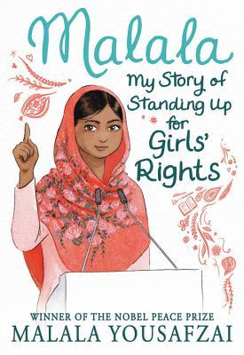 Book cover of Malala: My Story of Standing Up for Girls' Rights by Malala Yousafzai, Sarah J Robbins (Adapted by)