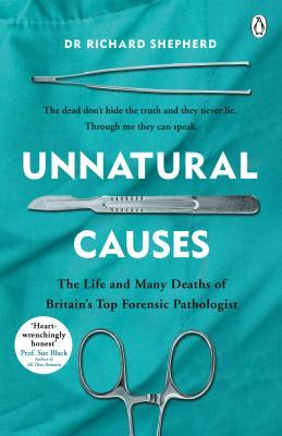 Book cover of Unnatural Causes by Richard Shepherd