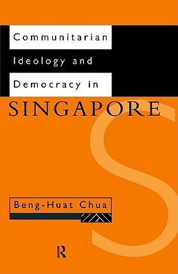 Book cover of Communitarian Ideology And Democracy In Singapore by Chua Beng Huat