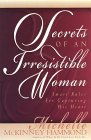 Book cover of Secrets Of An Irresistible Woman: Smart Rules For Capturing His Heart by Michelle McKinney Hammond