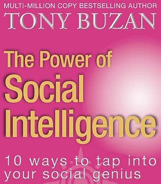 Book cover of The Power Of Social Intelligence: 10 Ways To Tap Into Your Social Genius by Tony Buzan