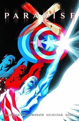 Book cover of Paradise X 1 by Jim Krueger, Alex Ross, Dougie Braithwaite, Bill Reinhold, Steve Pugh, Steve Yeowell, Bill Sienkiewicz, José Villarrubia (Colorist)