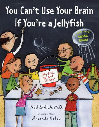 Book cover of You Can't Use Your Brain If You're a Jellyfish by Fred Ehrlich