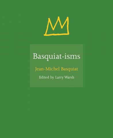 Book cover of Basquiat-Issims by Jean-Michel Basquiat, Larry Warsh (Ed.)