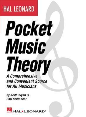 Book cover of Hal Leonard Pocket Music Theory A Comprehensive And Convenient Guide For All Musicians by Carl Schroeder, Keith Wyatt