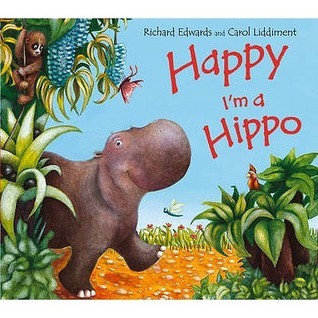 Book cover of Happy I'm a Hippo by Richard       Edwards