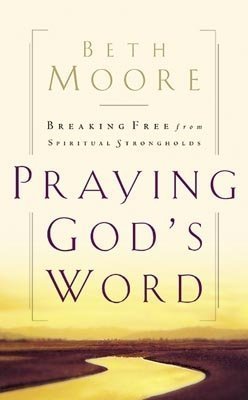 Book cover of Praying God's Word by Beth Moore