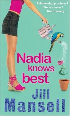 Book cover of Nadia Knows Best by Jill Mansell