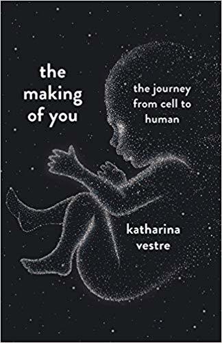 Book cover of The Making of You: A Journey From Cell To Human by Katharina Vestre