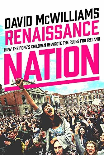 Book cover of Renaissance Nation: How The Pope's Children Rewrote The Rules For Ireland by David McWilliams