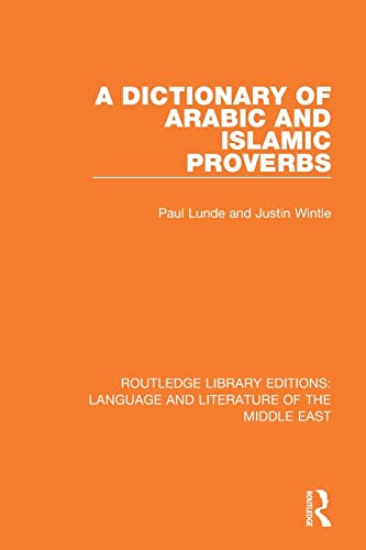 Book cover of A Dictionary of Arabic and Islamic Proverbs by Paul Lunde, Justin Wintle