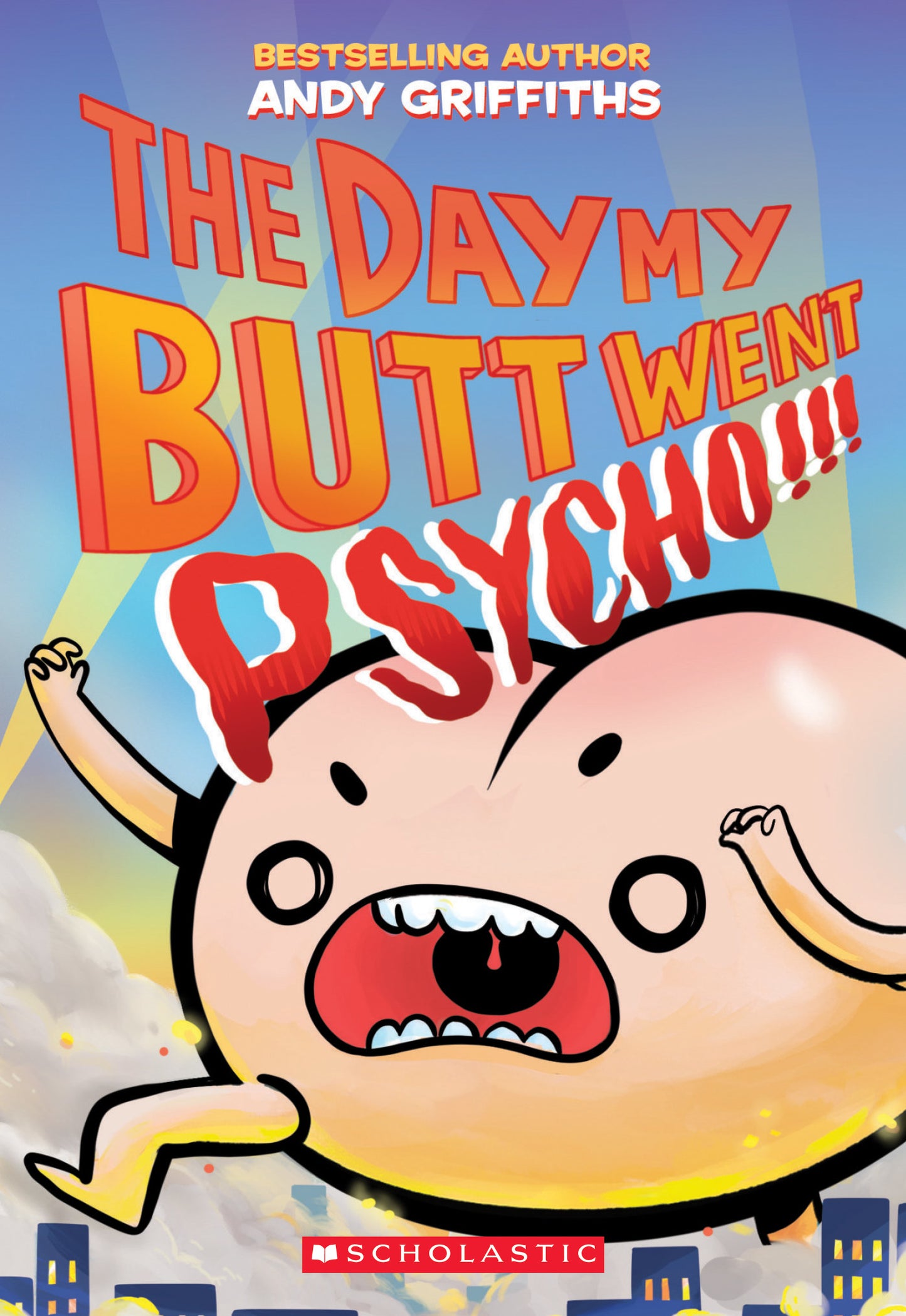 Book cover of The Day My Butt Went Psycho by Andy Griffiths