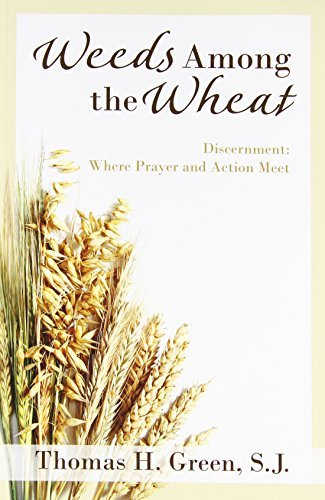 Book cover of Weeds Among the Wheat by Thomas H Green S.J.