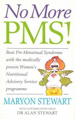 Book cover of No More PMS by Maryon Stewart, Alan Stewart, Guy Abraham