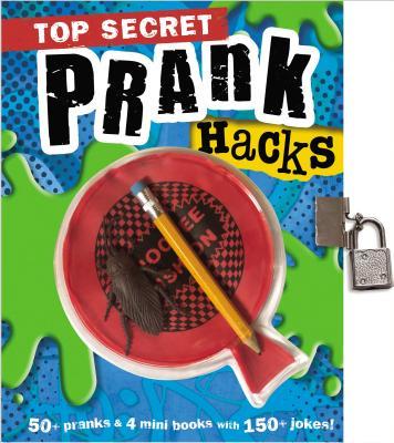 Book cover of Top Secret Prank Hacks by Make Believe Ideas