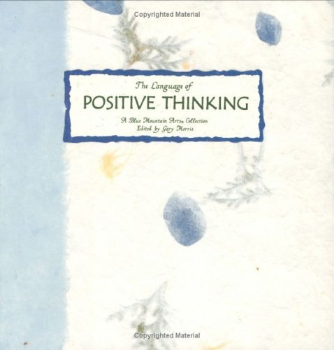 Book cover of The Language of Positive Thinking: A Collection From Blue Mountain Arts by Gary Morris (Ed.)