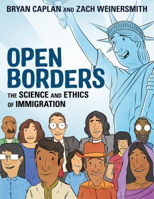 Book cover of Open Borders: The Science and Ethics of Immigration by Bryan Caplan, Zach Weinersmith (Illus.)