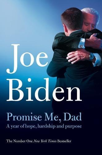 Book cover of Promise Me, Dad: A Year of Hope, Hardship, and Purpose by Joe Biden