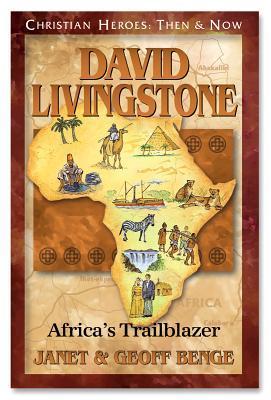 Book cover of David Livingstone: Africa's Trailblazer by Janet Benge, Geoff Benge