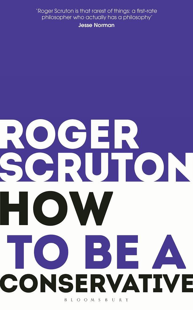 Book cover of How To Be A Conservative by Roger Scruton