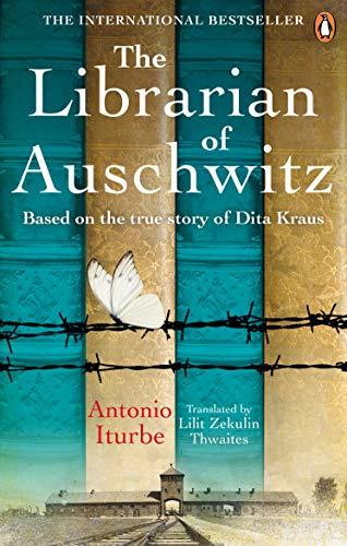 Book cover of The Librarian Of Auschwitz: Based On The True Story Of Dita Kraus by Antonio Iturbe, Lilit Žekulin Thwaites (Trans.)