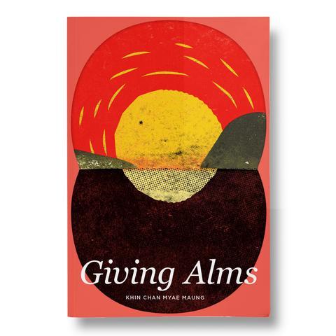 Book cover of Giving Alms by Khin Chan Myae Maung